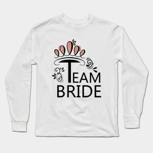 Team Bride, Bridal party, Brides maid, glitter crown Long Sleeve T-Shirt